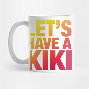 Let's Have a Kiki Mug